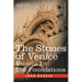 The Stones of Venice - Volume I: The Foundations
