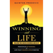 Winning at Life: Realizing True Success in Business and in Life (Principles of Winning at Life That Change Lives Forever)