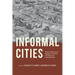 Informal Cities: Histories of Governance and Inequality in Latin Europe, Latin America, and Colonial North Africa