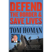 Defend the Border and Save Lives: Solving Our Most Important Humanitarian and Security Crisis