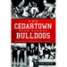 The Cedartown High School Bulldogs: The History of a Georgia Football Tradition