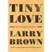 Tiny Love: The Complete Stories