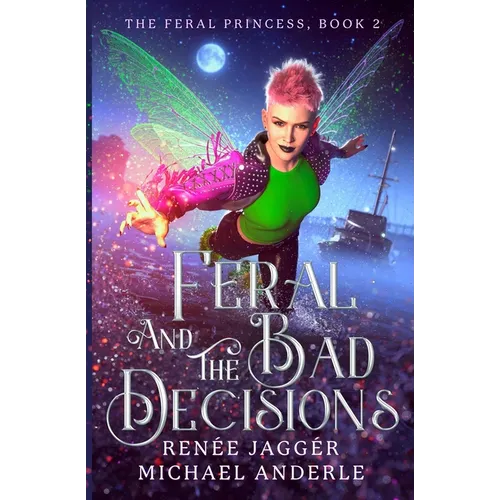 Feral and the Bad Decisions