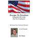 Escape To Freedom: Chronicles of a Life on Two Continents