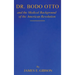 Dr. Bodo Otto and The Medical Background of the American Revolution