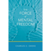 The Force of Mental Freedom