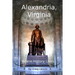 Alexandria, Virginia: Where History Lives