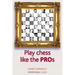 Play Chess Like the Pros