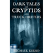 Dark Tales of Cryptids and Truck Drivers