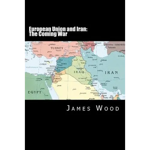 European Union and Iran: The Coming War