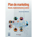 Plan de marketing. Diseño, implementación y control