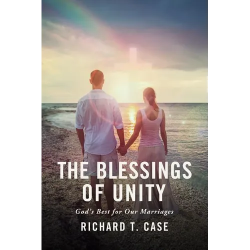 The Blessings of Unity: God's Best for Our Marriages