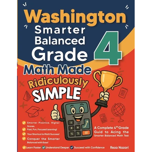Washington Smarter Balanced Grade 4 Math Made Ridiculously Simple: A Comprehensive 4th Grade Guide to Acing Smarter Balanced Math