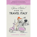 Glam Italia! How To Travel Italy: Secrets To Glamorous Travel (On A Not So Glamorous Budget)