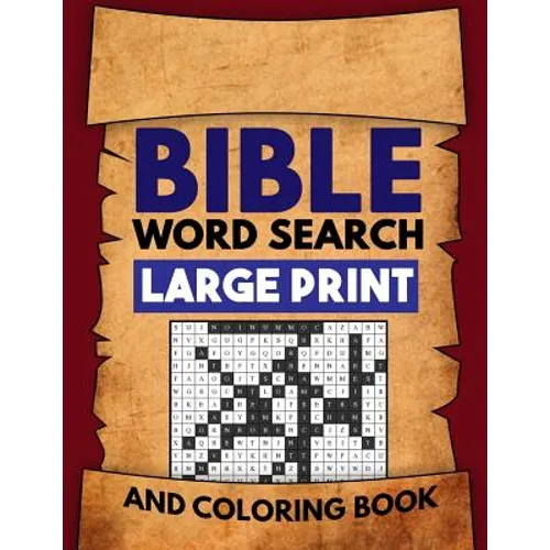 Bible Word Search Large Print and Coloring Book: Christian Puzzles with Psalms, Hymns, Jesus Christ and Bible Verse Inspired Word Finds