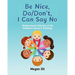 Be Nice, Do/Don't, I Can Say No: Shaking Hands With New & Old Childhood Lessons & Teachings