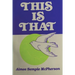 This Is That: Personal Experiences, Sermons and Writings