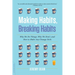 Making Habits, Breaking Habits: Why We Do Things, Why We Don't, and How to Make Any Change Stick