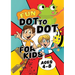 Fun Dot To Dot For Kids Ages 4-8: Connect the dots puzzles for children. Easy activity book for kids age 3, 4, 5, 6, 7, 8. Big book of dot to dots gam
