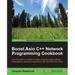 Boost.Asio C++ Network Programming Cookbook: Over 25 hands-on recipes to create robust and highly-efficient cross-platform distributed applications wi
