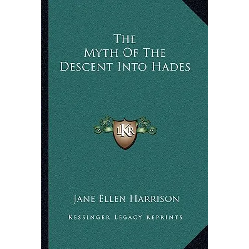 The Myth Of The Descent Into Hades