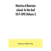 Histories of American schools for the deaf, 1817-1893 (Volume I)