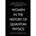 Women in the History of Quantum Physics