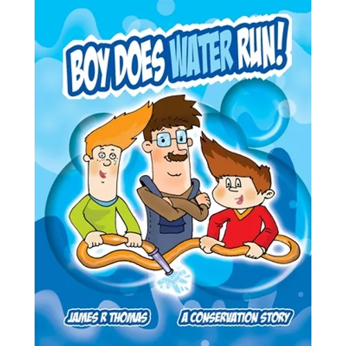 Boy Does Water Run!: A Conservation Story