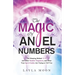 The Magic of Angel Numbers: Meanings Behind 11:11 and Other Number Sequences, and What Your Spirit Guides Are Trying to Tell You