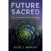 Future Sacred: The Connected Creativity of Nature