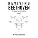 Reviving Beethoven: The Greatest Book Ever Published 2