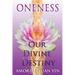 Oneness: Our Divine Destiny