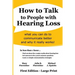How to Talk to People with Hearing Loss: what you can do to communicate better and why it really works