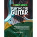 Beginners Guide to Playing the Guitar: Comprehensive Guide for Absolute Beginners on How to Play the Guitar, Read Music and Master Chord and Strumming