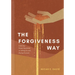 The Forgiveness Way: A 40-Day Prayer Devotional on Letting Go and Moving Forward
