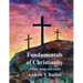 Fundamentals of Christianity: A Bible Study and Guide