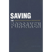 Saving the Forsaken: Religious Culture and the Rescue of Jews in Nazi Europe