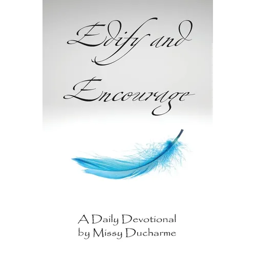 Edify and Encourage
