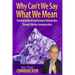 Why Can't We Say What We Mean: Developing Meaningful Business Relationships Through Effective Communication