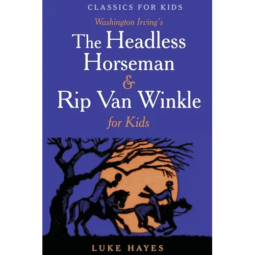 The Headless Horseman & Rip Van Winkle for Kids