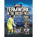 Teamwork on the Soccer Field: And Other Soccer Skills