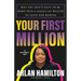 Your First Million: Why You Don't Have to Be Born Into a Legacy of Wealth to Leave One Behind