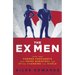 The Ex Men: How Our Former Presidents and Prime Ministers Are Still Running the World