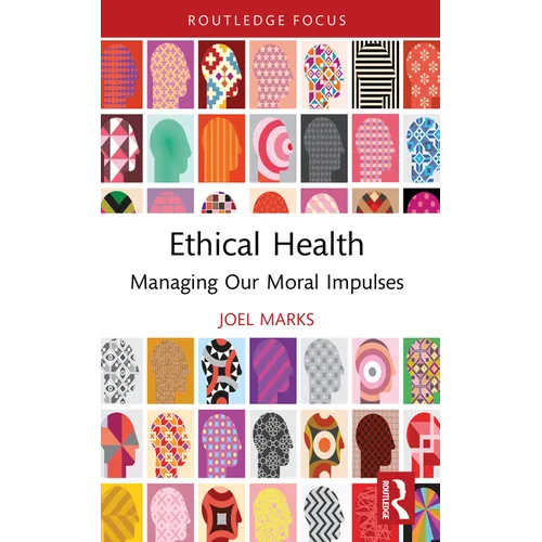 Ethical Health: Managing Our Moral Impulses