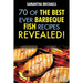 Barbecue Recipes: 70 of the Best Ever Barbecue Fish Recipes...Revealed!