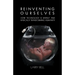 Reinventing Ourselves: How Technology is Rapidly and Radically Transforming Humanity