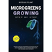 Microgreens Growing Step by Step: Essential Guide for Microgreens Cultivation for Fun, Health and Profit. How to Cultivate Green Plants and Vegetables