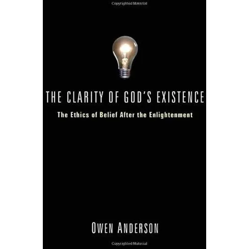 The Clarity of God's Existence: The Ethics of Belief After the Enlightenment