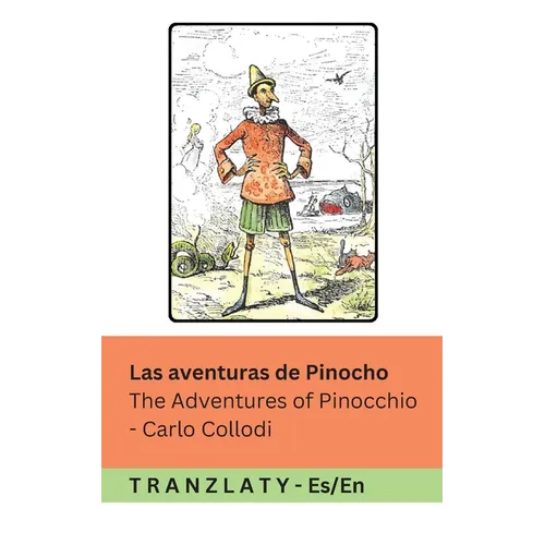 Las Aventuras de Pinocho / The Adventures of Pinocchio: Tranzlaty Español English - Paperback