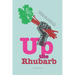 Up the Rhubarb!
